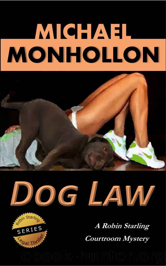 Dog Law (A Robin Starling Courtroom Mystery) by Michael Monhollon