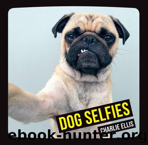 Dog Selfies by Charlie Ellis