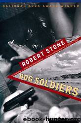 Dog Soldiers by Robert Stone