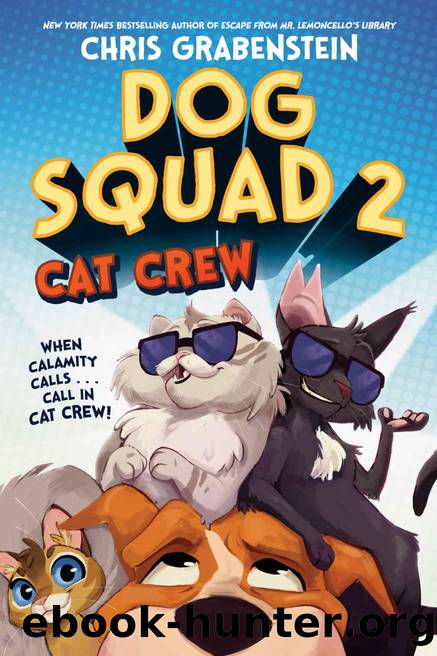 Dog Squad 2: Cat Crew by Grabenstein Chris