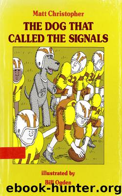 Dog That Called the Signals by Matt Christopher & William Ogden