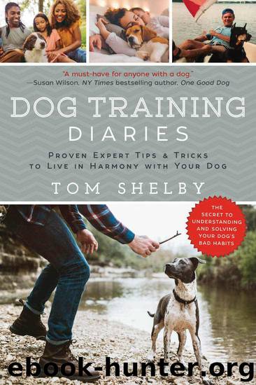 Dog Training Diaries: Proven Expert Tips & Tricks to Live in Harmony with Your Dog by Shelby Tom