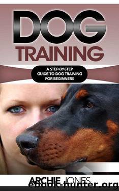 Dog Training: a Step-by-step Guide to Dog training for Beginners