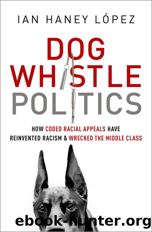Dog Whistle Politics by Ian Haney Lopez
