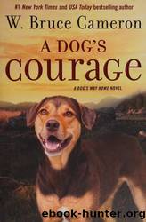 Dog's Courage by Cameron W. Bruce