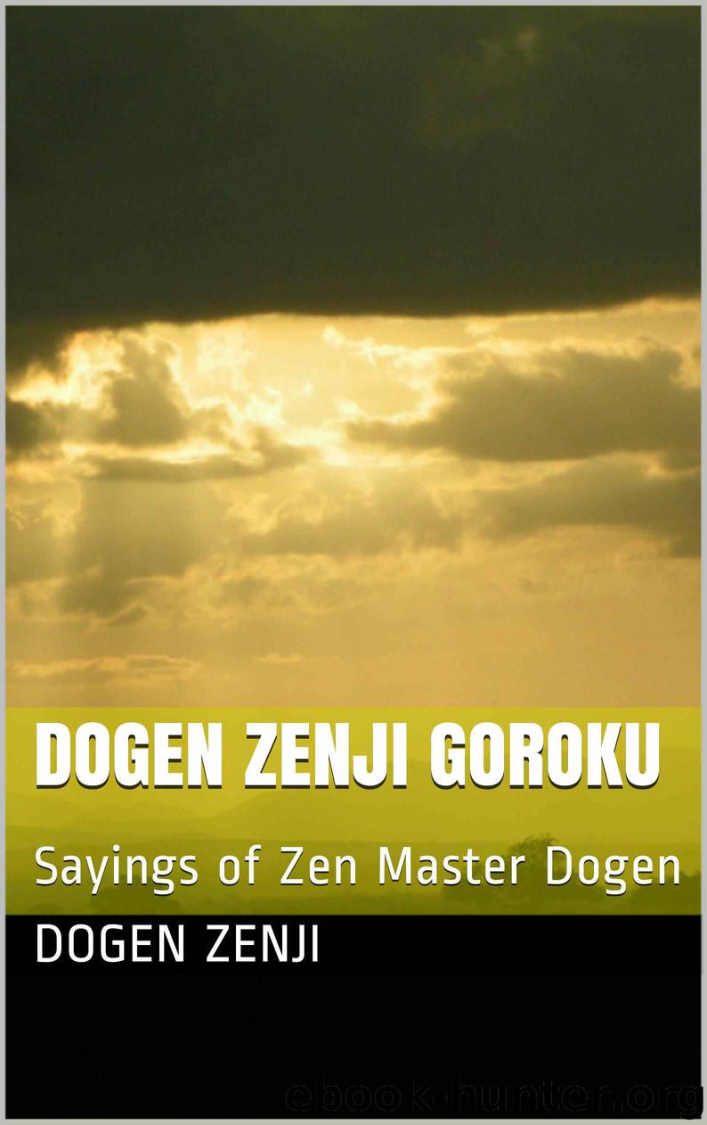 Dogen Zenji Goroku: Sayings of Zen Master Dogen by Cleary Thomas