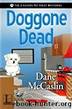 Doggone Dead (The 2 Sisters Pet Valet Mysteries Book 1) by Dane McCaslin