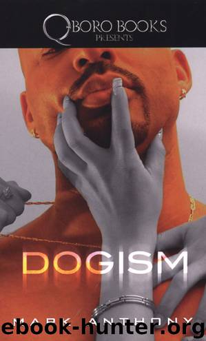 Dogism by Mark Anthony