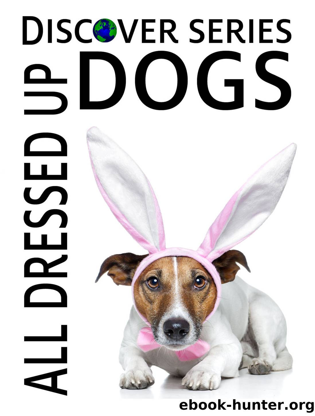 Dogs All Dressed Up by Xist Publishing