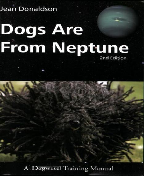 Dogs Are from Neptune (2nd Edition) by Jean Donaldson