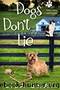 Dogs Don't Lie: A Kallie Collins Cozy Mystery (A Pet Communicator Cozy Mystery Book 1) by Lisa Shay