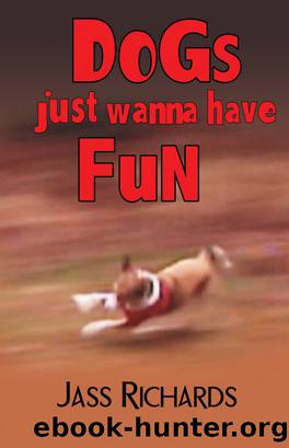 Dogs Just Wanna Have Fun by Richards Jass;