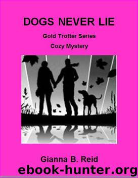 Dogs Never Lie (Gold Trotter Mystery Series) by Gianna B. Reid