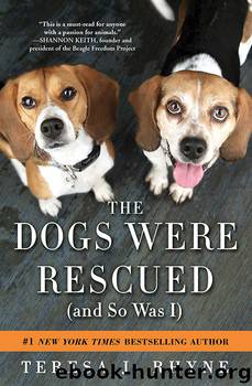 Dogs Were Rescued (And So Was I) by Teresa J. Rhyne
