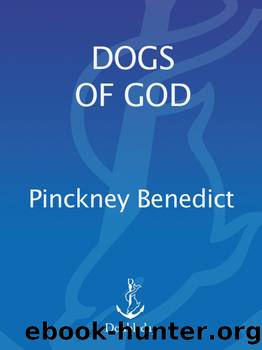 Dogs of God by Pinckney Benedict