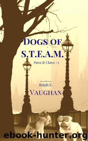 Dogs of S.T.E.A.M. by Ralph E. Vaughan
