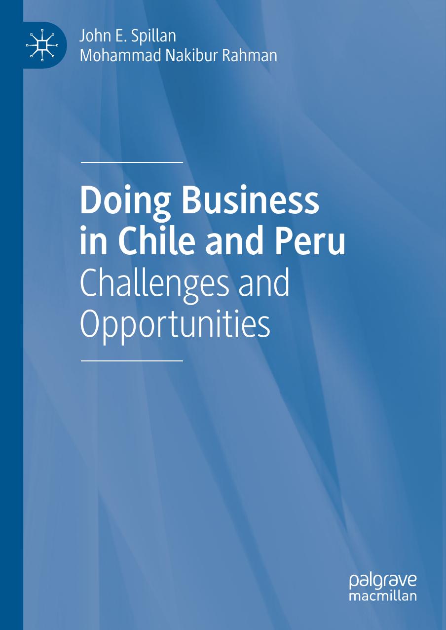 Doing Business in Chile and Peru: Challenges and Opportunities by John E. Spillan Mohammad Nakibur Rahman