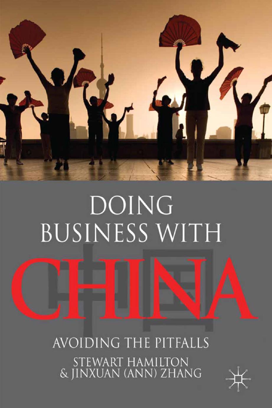 Doing Business with China: Avoiding the Pitfalls by Stewart Hamilton Jinxuan Ann Zhang (auth.)