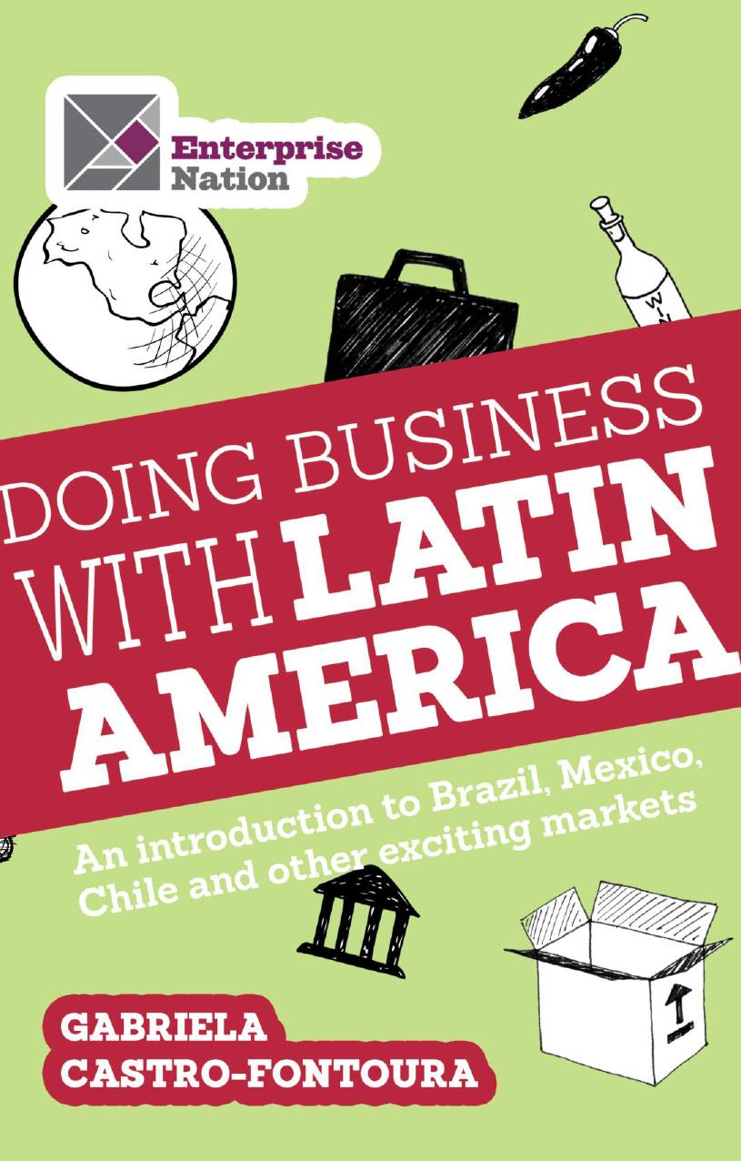 Doing Business with Latin America : An Introduction to Brazil, Mexico, Chile and Other Exciting Markets by Gabriela Castro-Fontoura