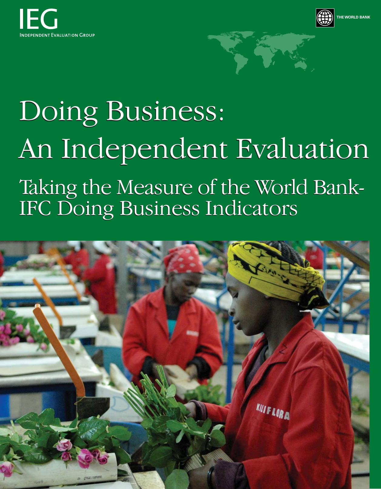 Doing Business: Independent Evaluation: Taking the Measure of the World Bank/IFC Doing Business Indicators by World Bank