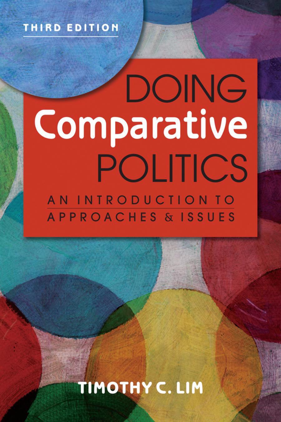 Doing Comparative Politics: An Introduction to Approaches and Issues by Timothy C. Lim