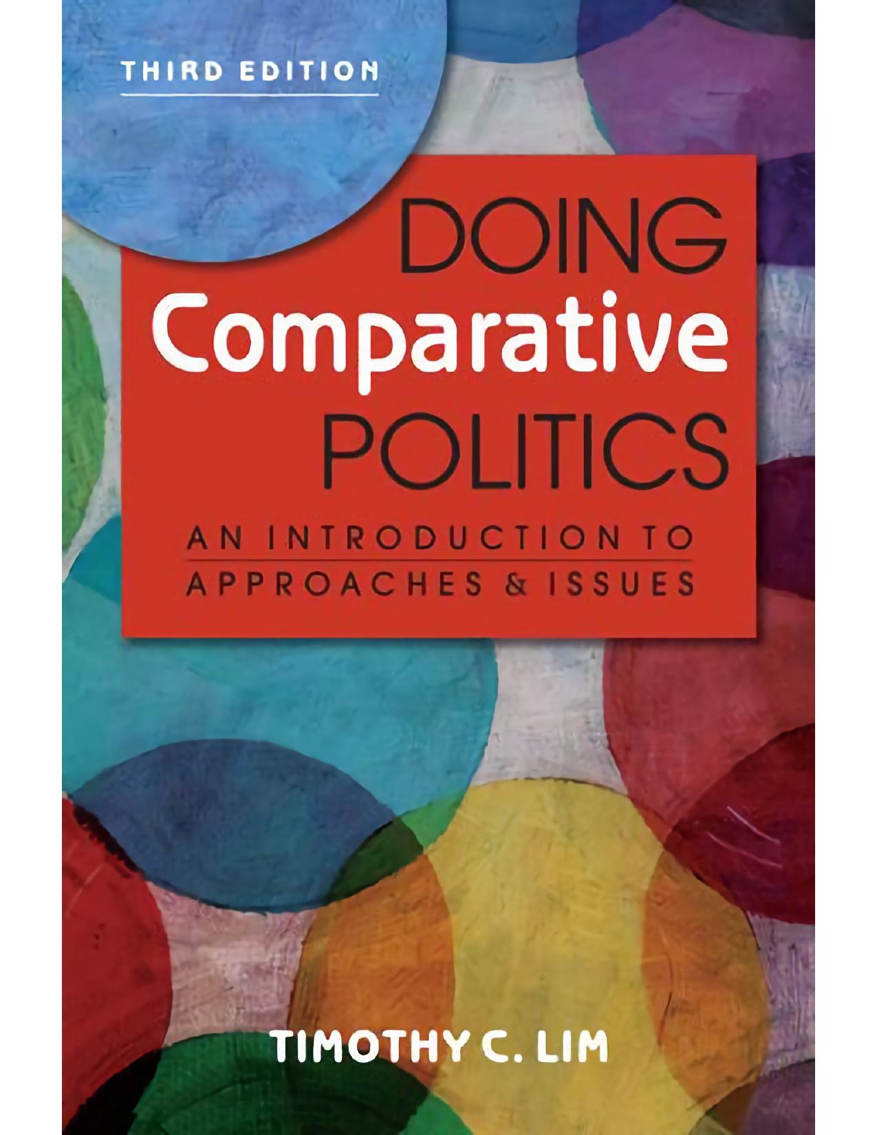 Doing Comparative Politics: an Introduction to Approaches & Issues by Timothy C. Lim