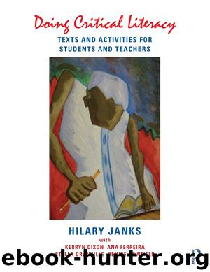 Doing Critical Literacy by Janks Hilary Dixon Kerryn Ferreira Ana Granville Stella Newfield Denise