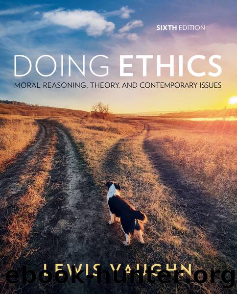Doing Ethics : Moral Reasoning, Theory, and Contemporary Issues (9780393885934) by Vaughn Lewis