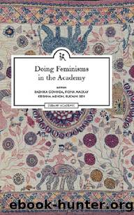 Doing Feminisms in the Academy: Identity, Institutional Pedagogy and Critical Classrooms in India and the UK by Radhika Govinda