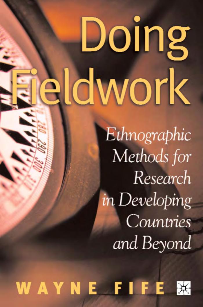 Doing Fieldwork: Ethnographic Methods for Research in Developing Countries and Beyond by Wayne Fife