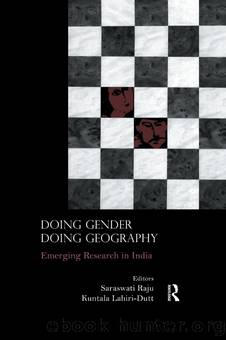 Doing Gender, Doing Geography by Saraswati Raju Kuntala Lahiri-Dutt