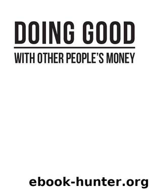 Doing Good With Other People's Money by Richard Steiner Ph.D