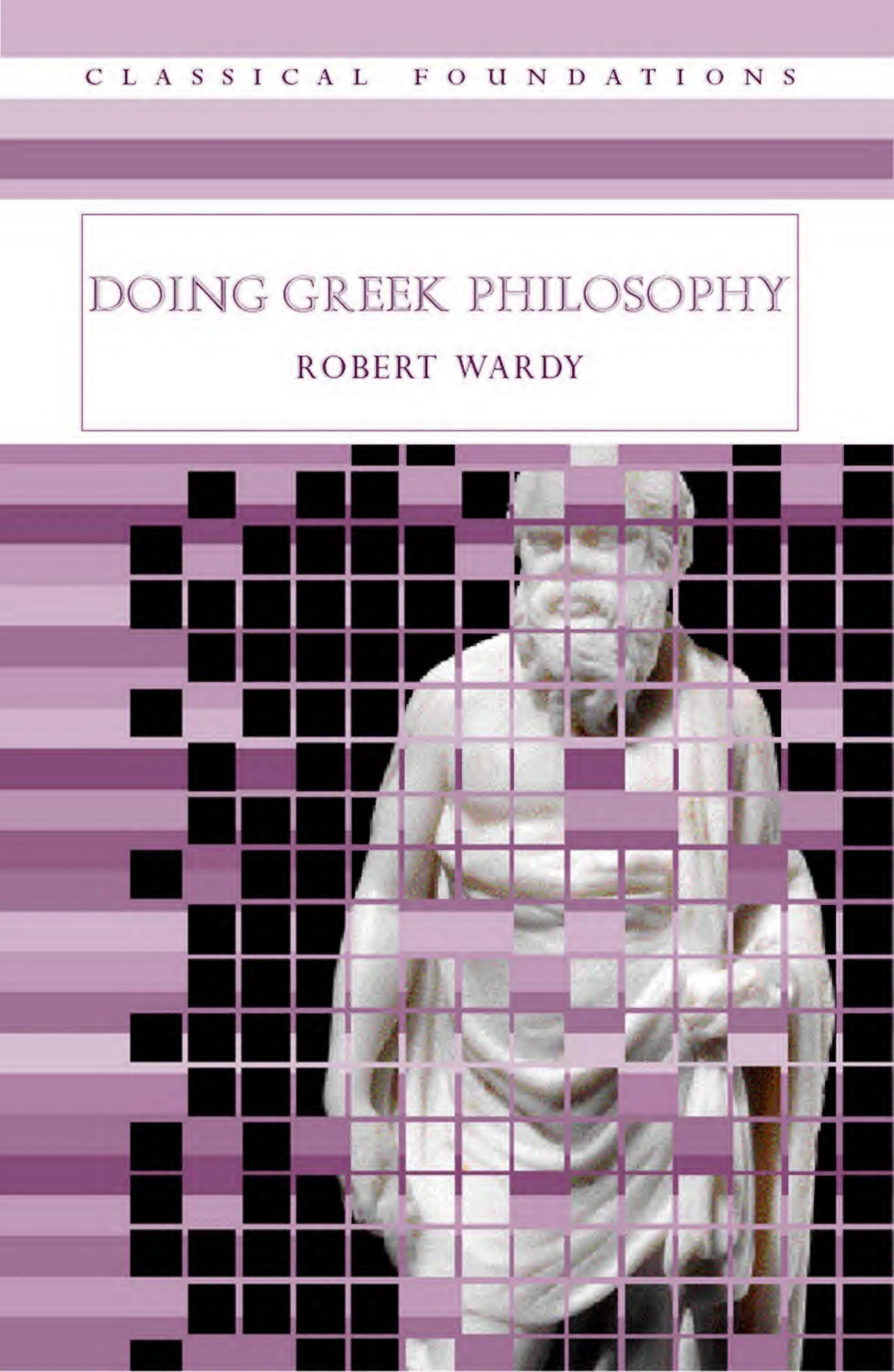 Doing Greek Philosophy by Robert Wardy