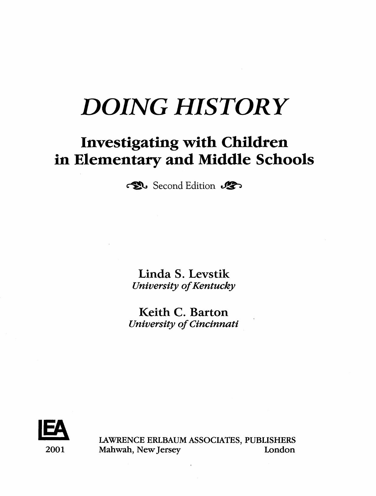 Doing History: investigating With Children in Elementary and Middle Schools 2nd Edition by Linda S. Levstik Keith C. Barton