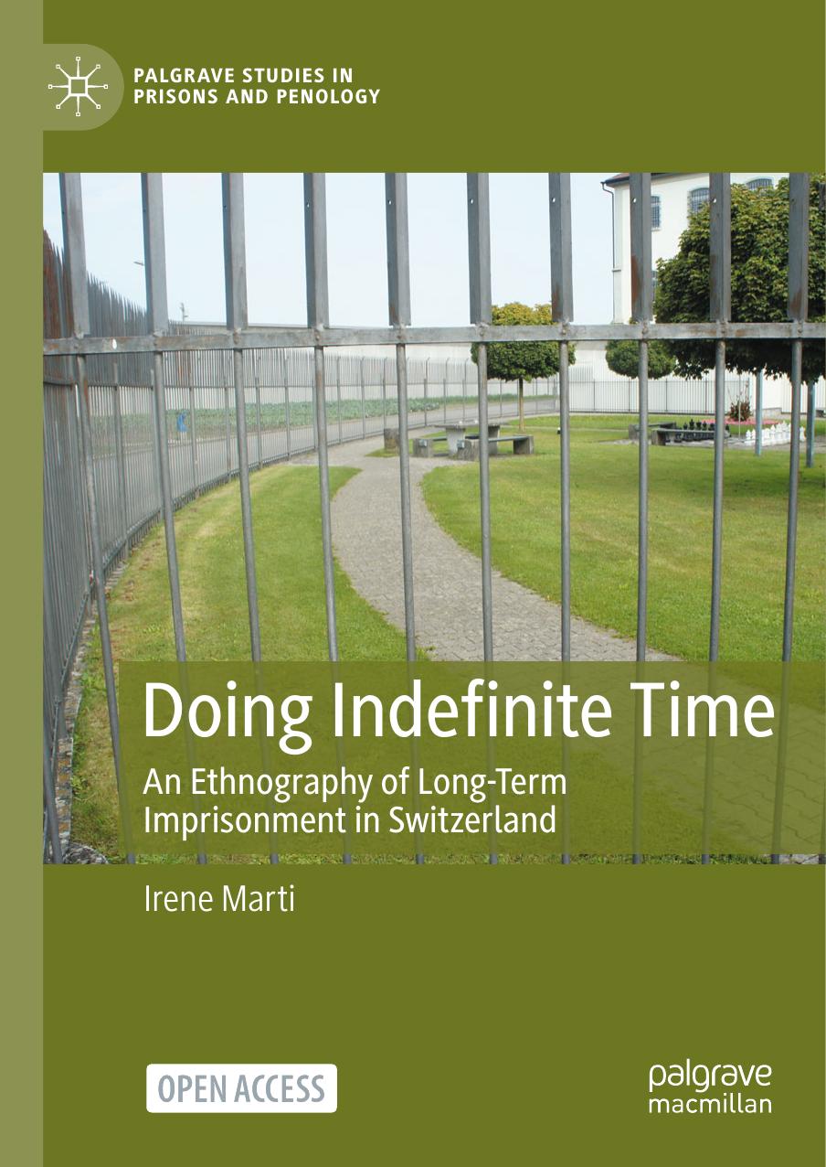 Doing Indefinite Time: An Ethnography of Long-Term Imprisonment in Switzerland by Irene Marti