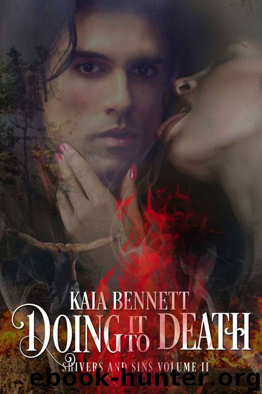 Doing It To Death: Shivers and Sins Volume 2 by Kaia Bennett