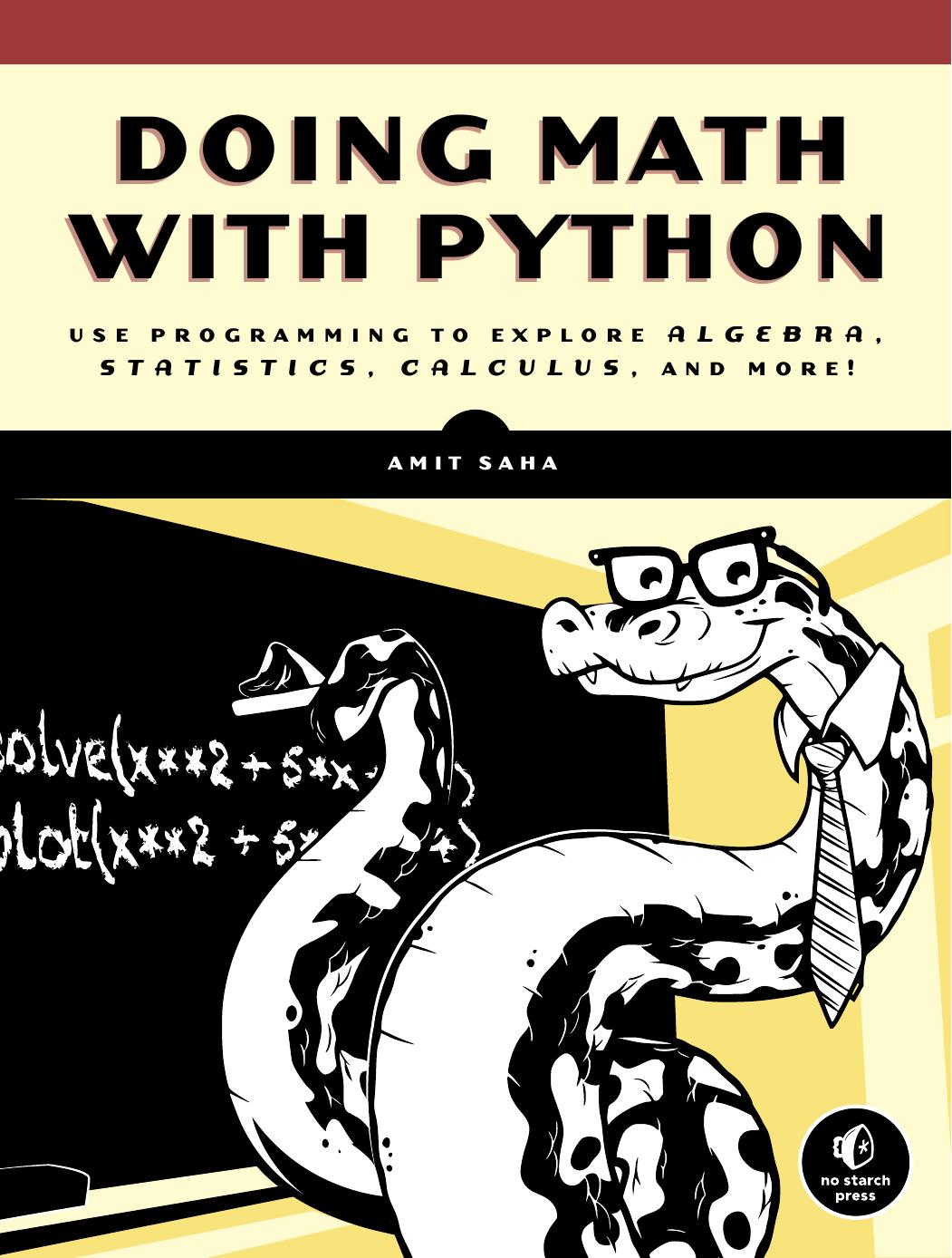 Doing Math with Python: Use Programming to Explore Algebra, Statistics, Calculus by Unknow