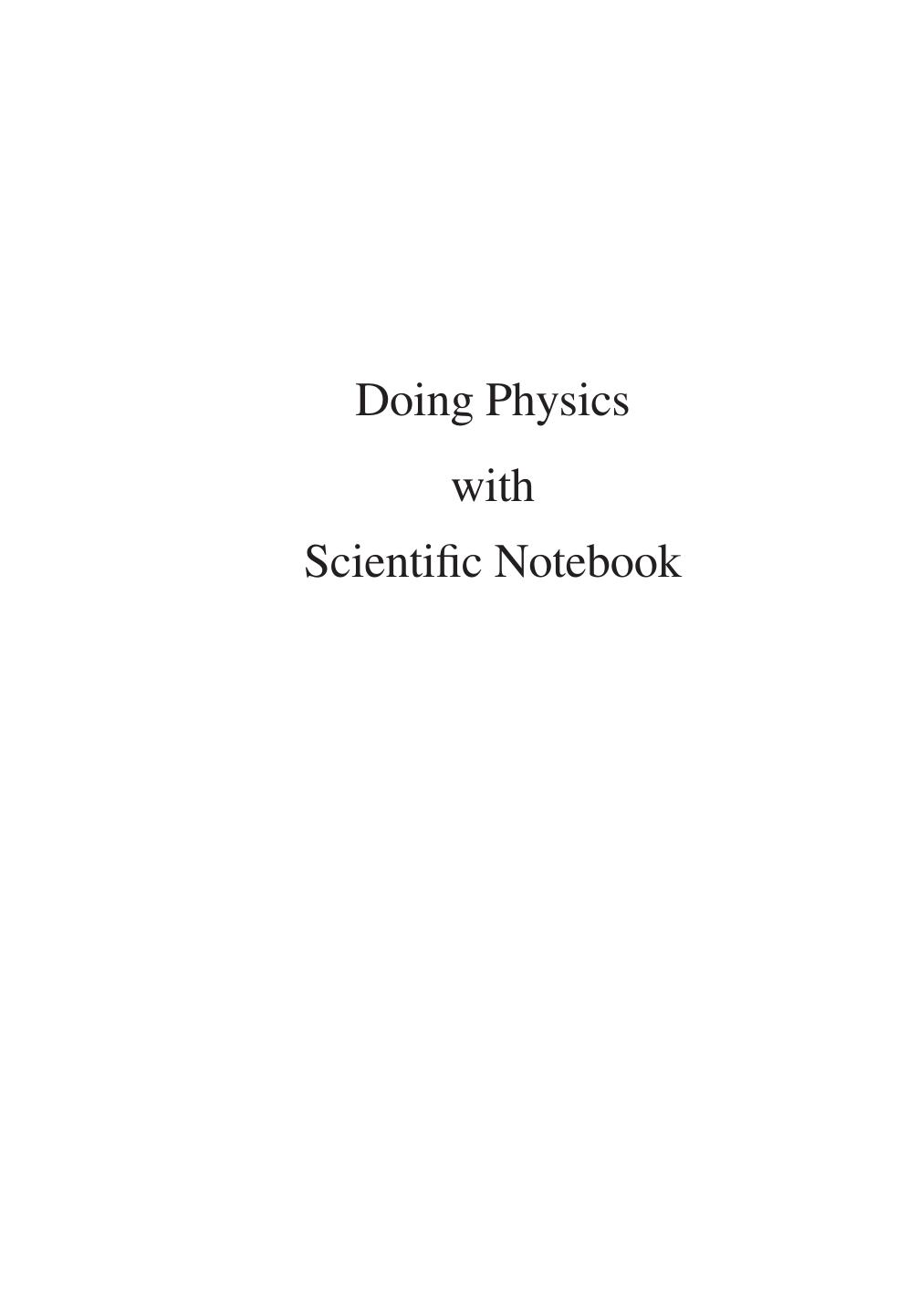 Doing Physics with Scientific Notebook: A Problem Solving Approach by Unknow