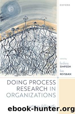 Doing Process Research in Organizations by Simpson Barbara;Revsbæk Line;