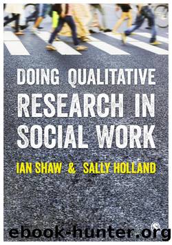 Doing Qualitative Research in Social Work by Ian Shaw Sally Holland
