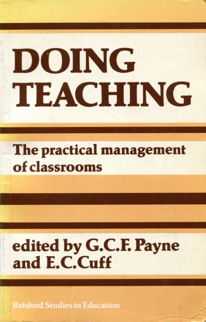 Doing Teaching: Practical Management of Classrooms by G.C. Payne E. C. Cuff