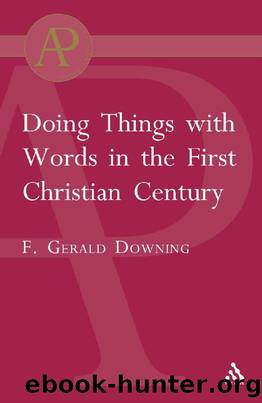 Doing Things with Words in the First Christian Century by Francis Gerald Downing
