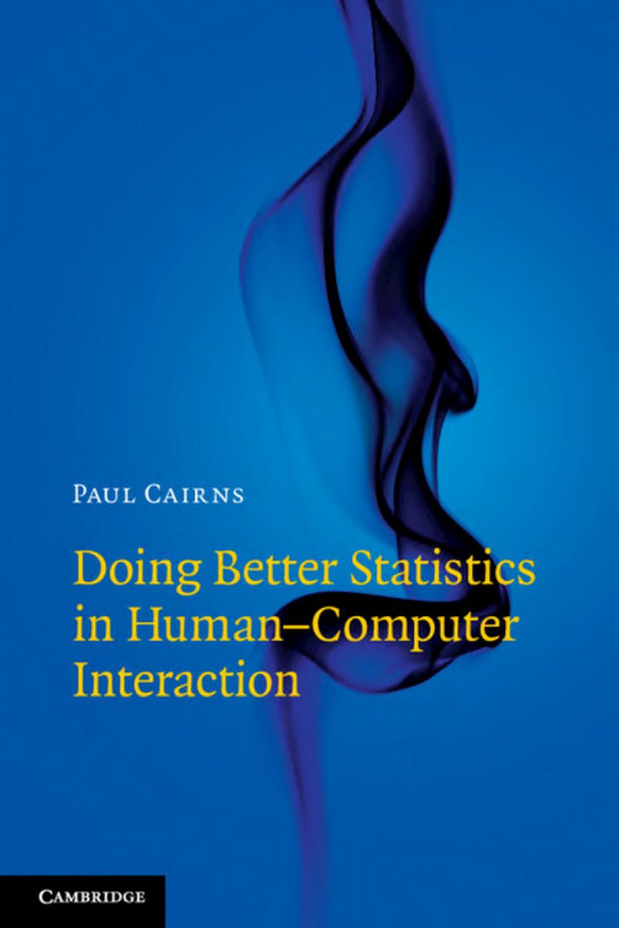 Doing better statistics in human-computer interaction by Cairns Paul