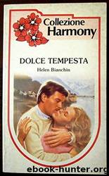 Dolce tempesta by Helen Bianchin & Collezione Harmony
