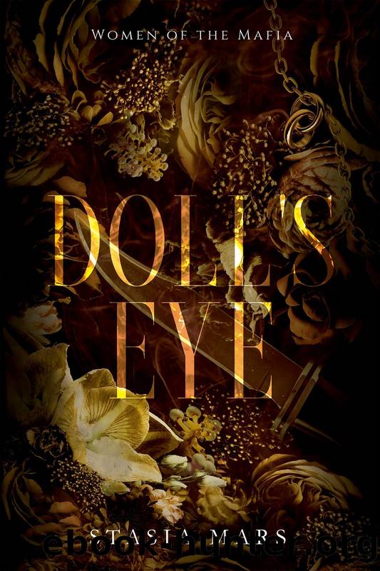 Doll's Eye: Women of the Mafia: Book 1 by Stasia Mars