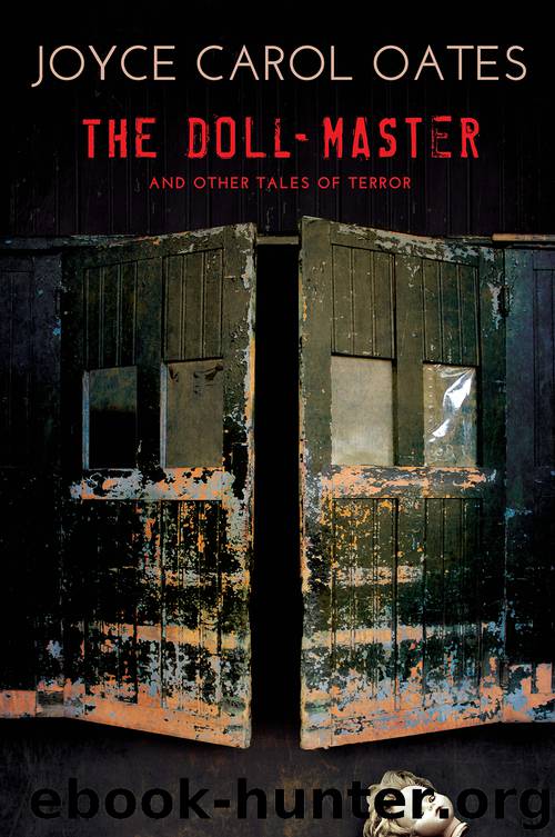 Doll-Master and Other Tales of Terror, The by Oates Joyce Carol
