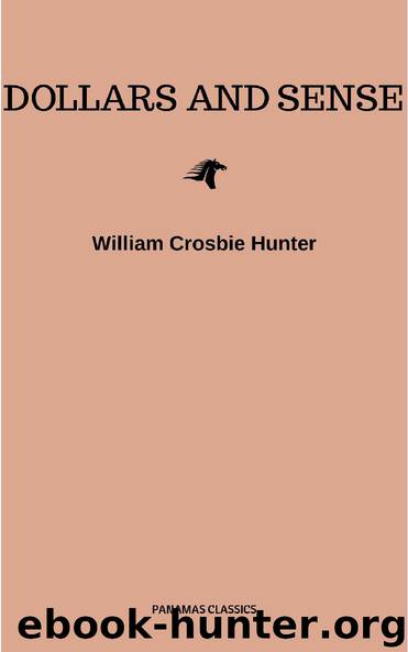Dollars and Sense by William Crosbie Hunter