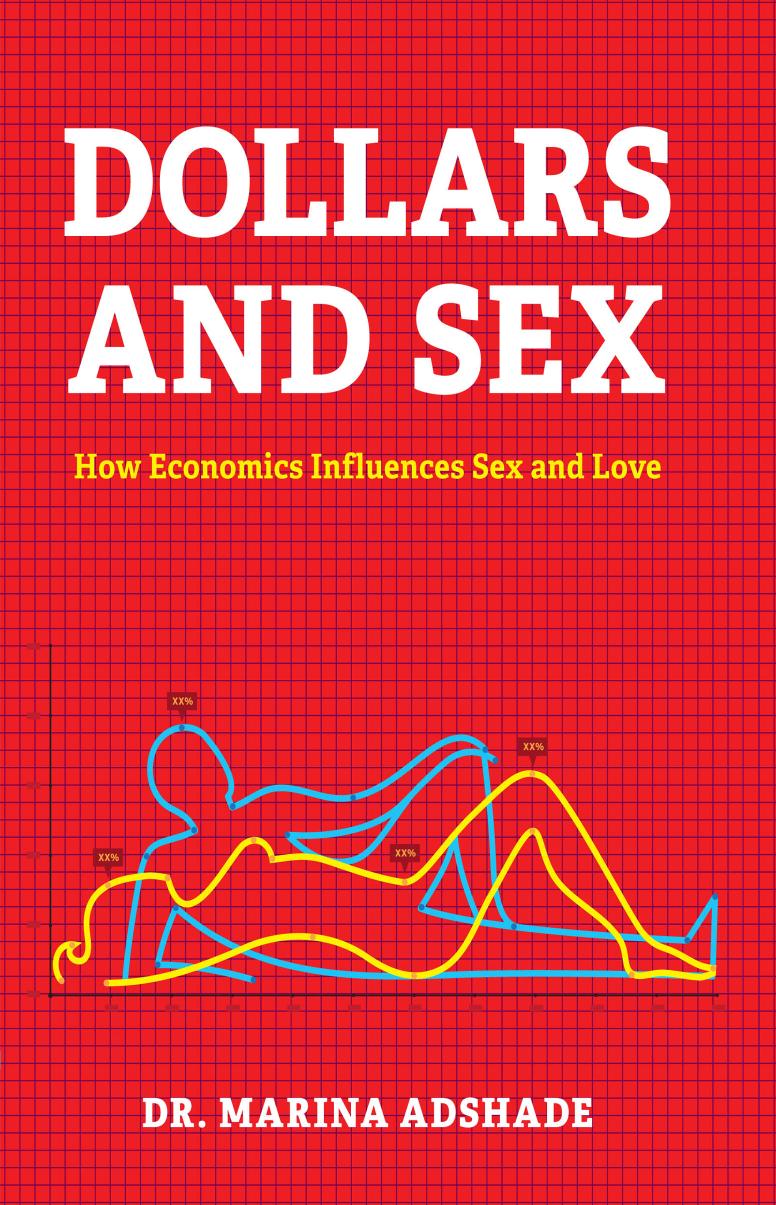 Dollars and Sex: How Economics Influences Sex and Love by Marina Adshade