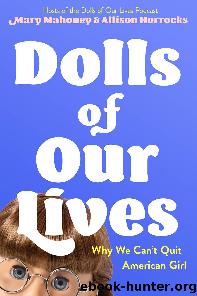 Dolls of Our Lives by Mary Mahoney