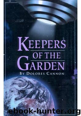 Dolores Cannon by Keepers of the Garden